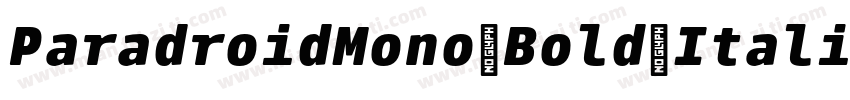 ParadroidMono Bold Italic字体转换